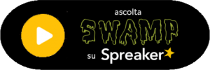 Ascolta SWAMP su Spreaker!